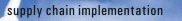 Supply Chain Implementation